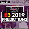 BONUS: E3 2019 Predictions