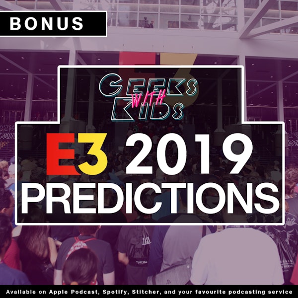 BONUS: E3 2019 Predictions