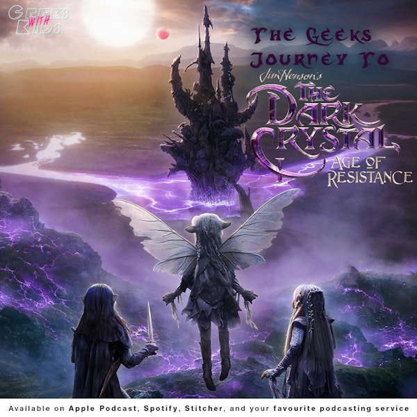 119 - The Geeks Journey To The Dark Crystal