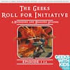 134 - The Geeks Roll for Initiative