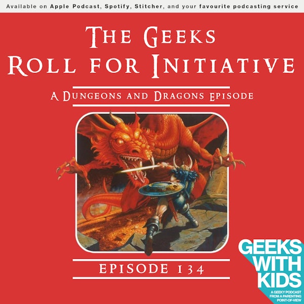 134 - The Geeks Roll for Initiative