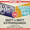 136 - Matt vs. Matt Extravaganza with Everything is Permitted