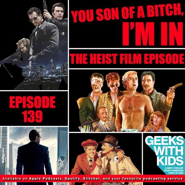139 - You Son of a Bitch, I'm in - The Heist Film Episode