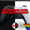 147 - PS5 Preorder Woes & Xbox Big Dick Energy