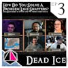 How Do You Solve a Problem Like Shatters | Dead Ice | Campaign 1: Episode 3