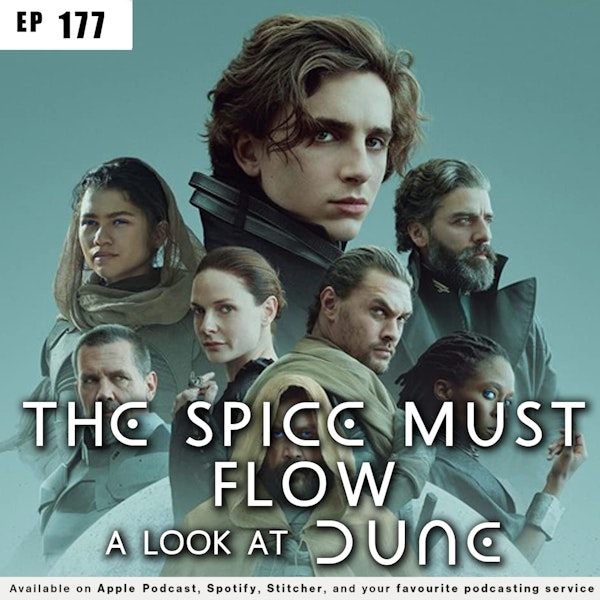 177 - The Spice Must Flow: A Look at DUNE