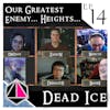 Our Greatest Enemy... Heights... | Dead Ice - Campaign 1: Episode 14