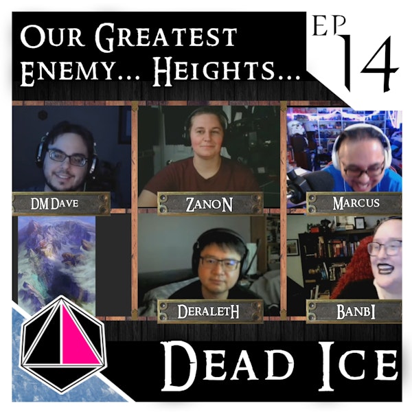 Our Greatest Enemy... Heights... | Dead Ice - Campaign 1: Episode 14