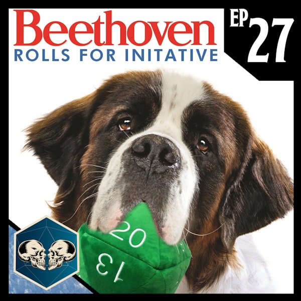 Beethoven Rolls For Initiative | Dead Ice - Campaign 1: Episode 27