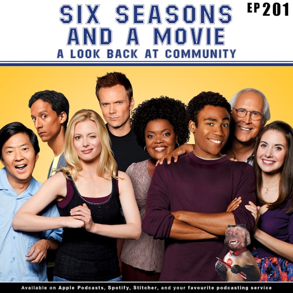 201 - Six Seasons and a Movie! | A Look Back at Community