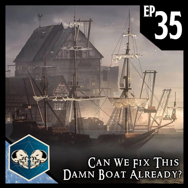 Can We Fix This Damn Boat Already? | Dead Ice - Campaign 1: Episode 35