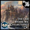 The One Where We Collectively Cry | Dead Ice - Campaign 1: Episode 36