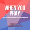 When You Pray: Hurdles to Answered Prayer