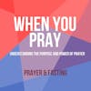 When You Pray: Prayer & Fasting