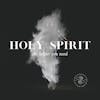 Holy Spirit: the Helper You Need! Part Three