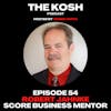 Episode 54: Robert Jahnke - SCORE Business Mentor
