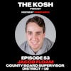 Episode 53: Jacob Floam - County Board Supervisor District #16