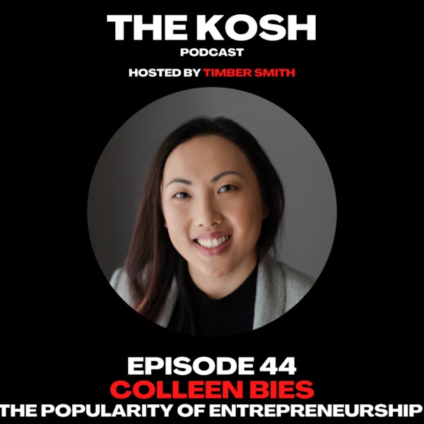 Episode 44: Colleen Bies - The Popularity of Entrepreneurship