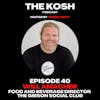 Episode 40: Will Amacher - Food and Beverage Director @ The Gibson Social Club