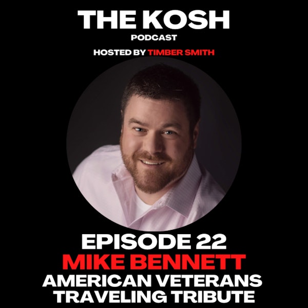 Episode 22: Mike Bennett - American Veterans Traveling Tribute