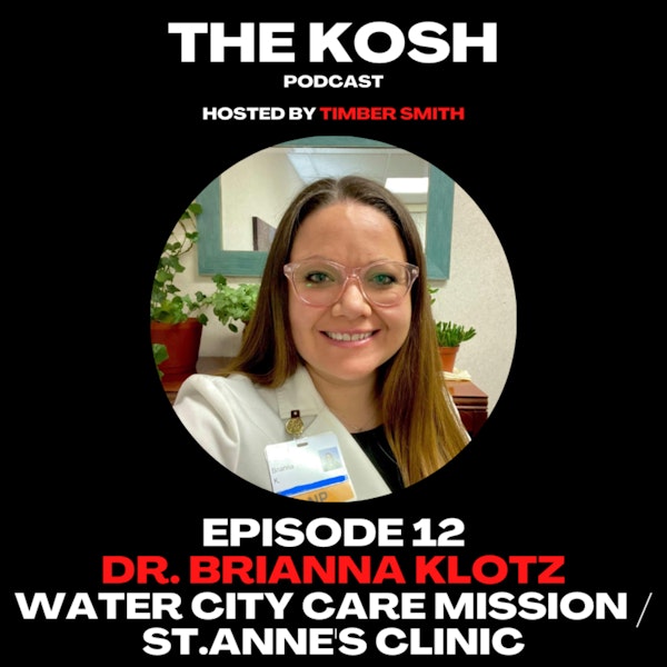 Episode 12: Dr. Brianna Klotz - Water City Care Mission / St. Anne's Clinic