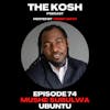 Episode 74: Mushe Subulwa - Ubuntu