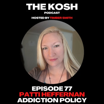 Episode 77: Patti Heffernan - Addiction Policy