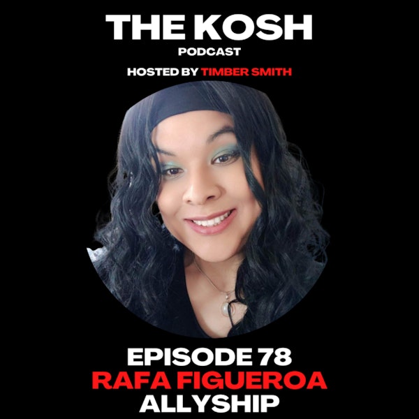 Episode 78: Rafa Figueroa - Allyship