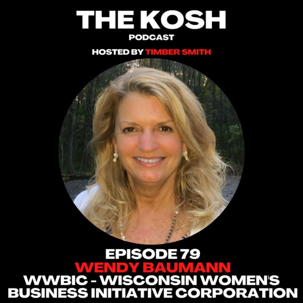 Episode 79: Wendy Baumann - WWBIC - Wisconsin Women's Business Initiative Corporation
