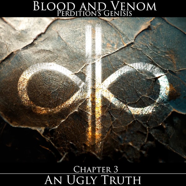 E03 | Blood and Venom - An Ugly Truth