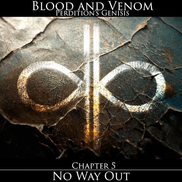E05 | Blood and Venom - No Way Out