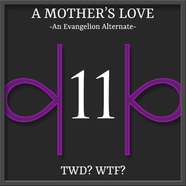 E11 | A Mother's Love - TWD? WTF?