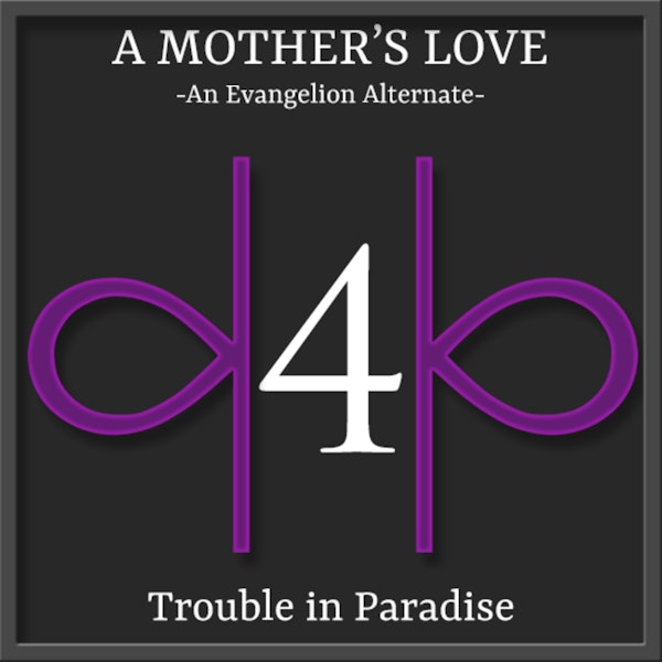 E04 | A Mother's Love - Trouble in Paradise