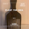 Ep. 197 - Plant The Idea - Part 2 w/ Michael Nightwing of NeterGold