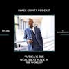 EP. 205 - Africa is The Wealthiest Place in the World w/ Bayo of Innovate4Africa