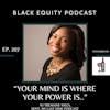 EP. 207- “Your Mind is Where Your Power Is..” w/ Tremaine Wills of My Last Dime Podcast