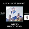 EP. 209- How To Silence The NBA