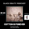 EP. 211- Cotton is Forever - w/ Julius Tillery, CEO of Black Cotton