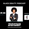 Ep. 216 - The State of Black Entertainment w/ Tiauna Jackson
