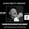 EP. 223- “Achieve Economic Inclusion”
