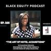 EP. 225 - “The Art of Hotel Acquisitions” w/ Davonne Reaves