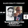 Ep. 227 - Black Representation In Film & TV w/ Noah Washington & Andre Brooks