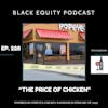 EP. 228 - “ The Price of Chicken”