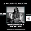 EP. 230- “Percentage of A Percentage” w/Maiya Newton
