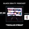 EP. 233 - “The Black Stream”