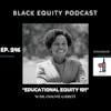 EP. 246 - “Educational Equity 101” w/ Dr. Chaunte Garrett
