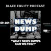 EP. 254 - “What News dumps can we find?”