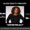 EP. 264- “Justice For All?” - W/ Kenya Tyson