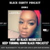 Why Do Black Businesses Keep Turning Down Black Podcasts? - W/ Melanin Blvd Podcast