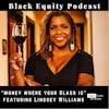 Wealth Is Where Your Glass is.. w/ Lindsey Williams